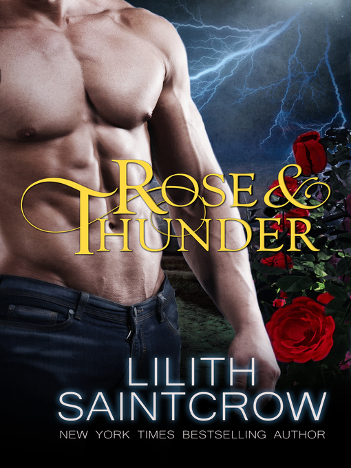 Title details for Rose & Thunder by Lilith Saintcrow - Available
